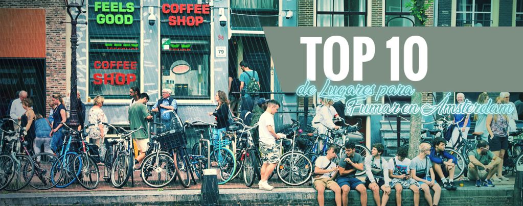 Los 10 Mejores Lugares Para Fumar En Ámsterdam